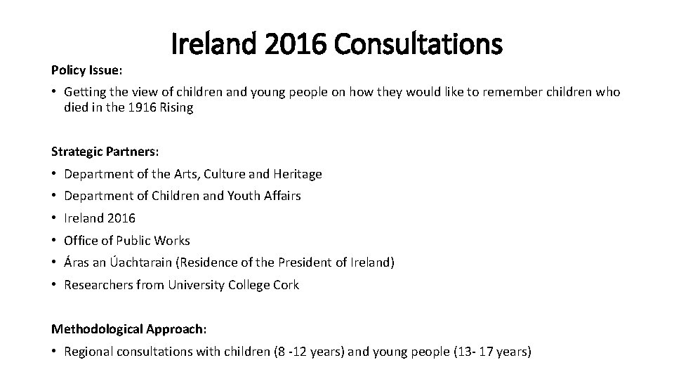 Policy Issue: Ireland 2016 Consultations • Getting the view of children and young people