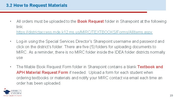 3. 2 How to Request Materials • All orders must be uploaded to the