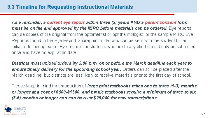 3. 3 Timeline for Requesting Instructional Materials As a reminder, a current eye report