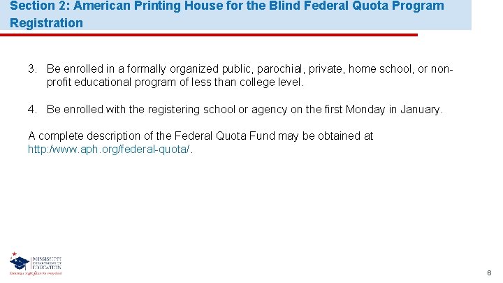 Section 2: American Printing House for the Blind Federal Quota Program Registration 3. Be