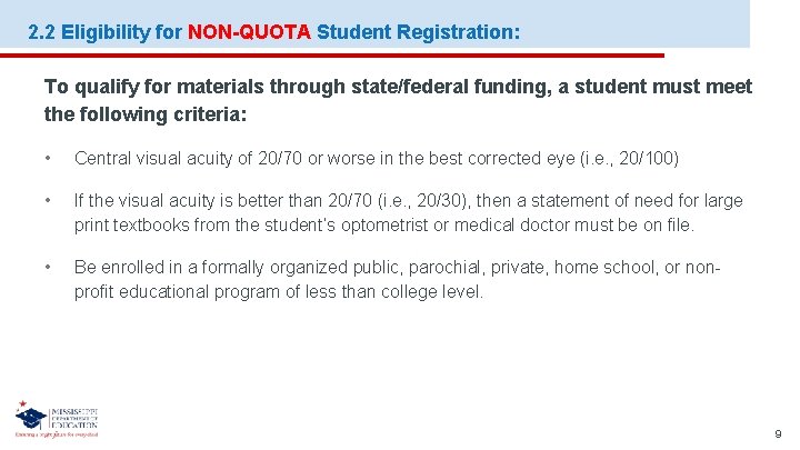 2. 2 Eligibility for NON-QUOTA Student Registration: To qualify for materials through state/federal funding,