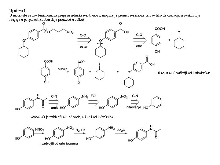 Uputstvo 1 U molekulu sa dve funkcionalne grupe nejednake reaktivnosti, moguće je pronaći reakcione