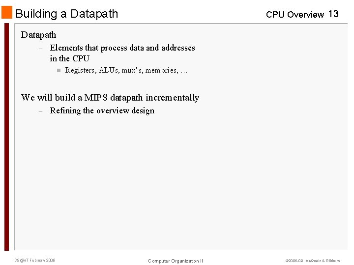 Building a Datapath CPU Overview 13 Datapath – Elements that process data and addresses
