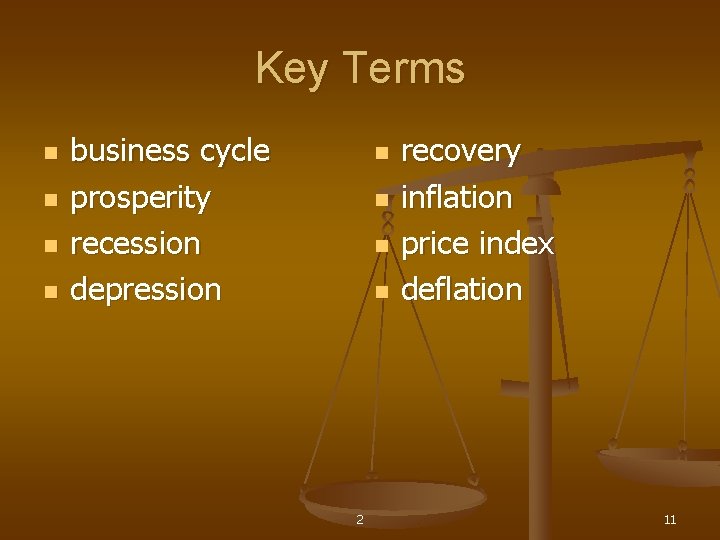 Key Terms n n business cycle prosperity recession depression n n 2 recovery inflation