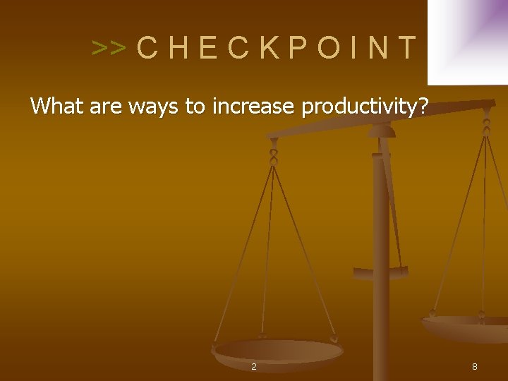 >> C H E C K P O I N T What are ways