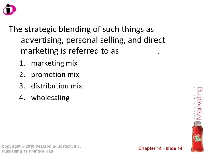 The strategic blending of such things as advertising, personal selling, and direct marketing is