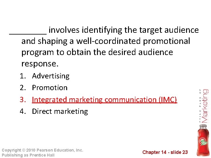 ____ involves identifying the target audience and shaping a well-coordinated promotional program to obtain