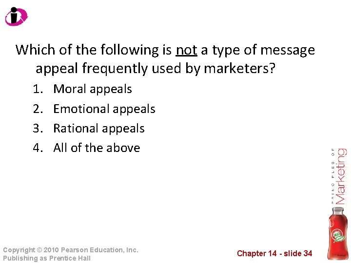 Which of the following is not a type of message appeal frequently used by