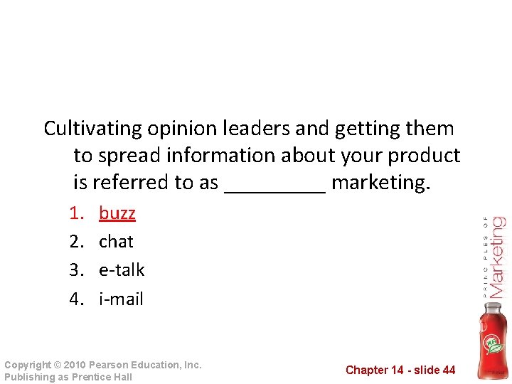 Cultivating opinion leaders and getting them to spread information about your product is referred