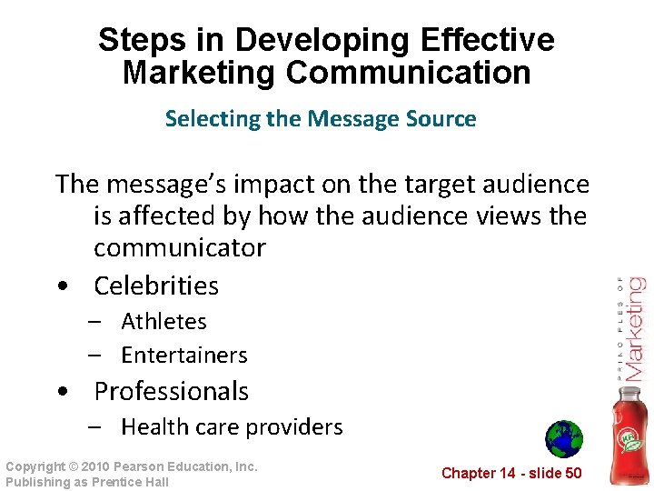 Steps in Developing Effective Marketing Communication Selecting the Message Source The message’s impact on