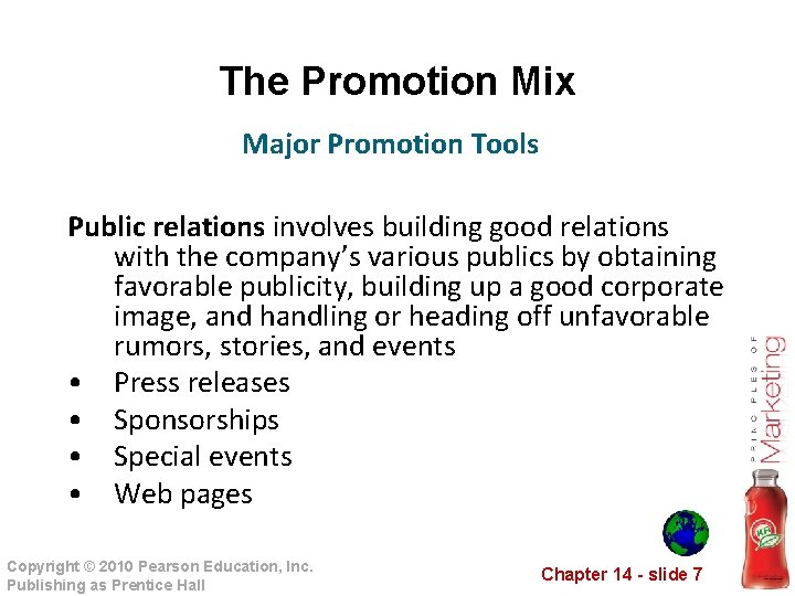 The Promotion Mix Major Promotion Tools Public relations involves building good relations with the