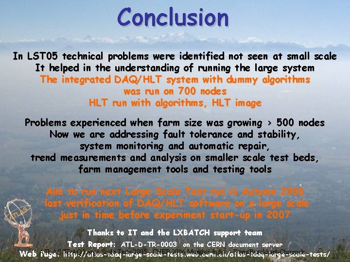 Conclusion In LST 05 technical problems were identified not seen at small scale It Conclusion In LST 05 technical problems were identified not seen at small scale It