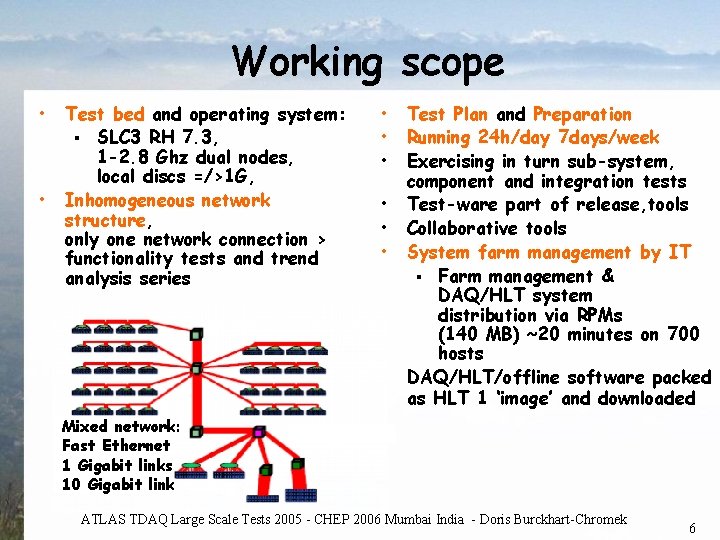 Working scope • • Test bed and operating system: § SLC 3 RH 7. Working scope • • Test bed and operating system: § SLC 3 RH 7.