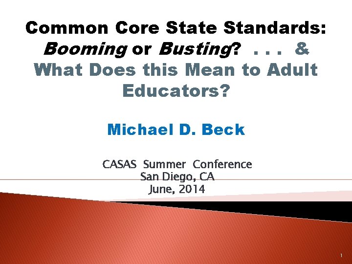 Common Core State Standards: Booming or Busting? . . . & What Does this