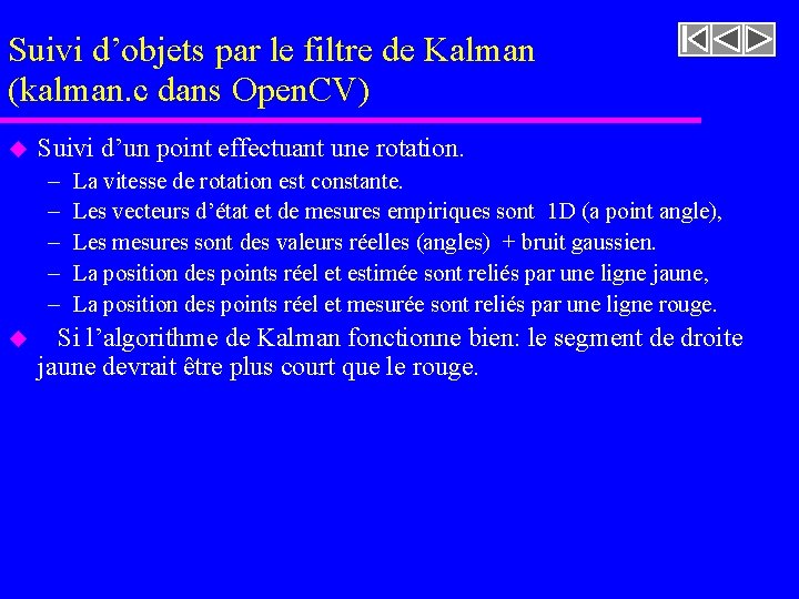 Suivi d’objets par le filtre de Kalman (kalman. c dans Open. CV) u Suivi