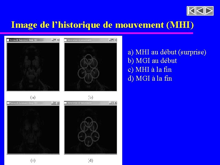 Image de l’historique de mouvement (MHI) a) MHI au début (surprise) b) MGI au