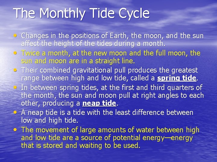 The Monthly Tide Cycle • Changes in the positions of Earth, the moon, and