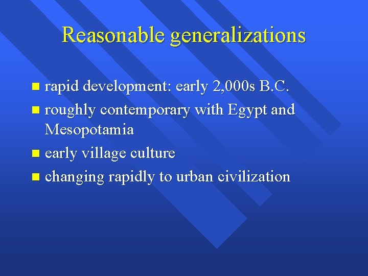 Reasonable generalizations rapid development: early 2, 000 s B. C. n roughly contemporary with