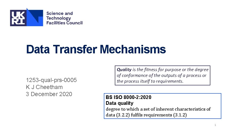 Data Transfer Mechanisms 1253 -qual-prs-0005 K J Cheetham 3 December 2020 Quality is the