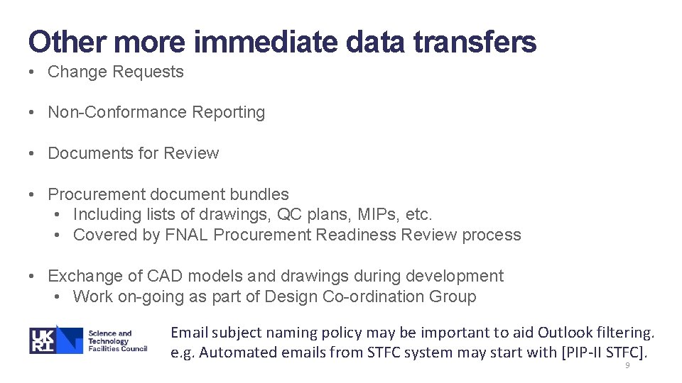 Other more immediate data transfers • Change Requests • Non-Conformance Reporting • Documents for