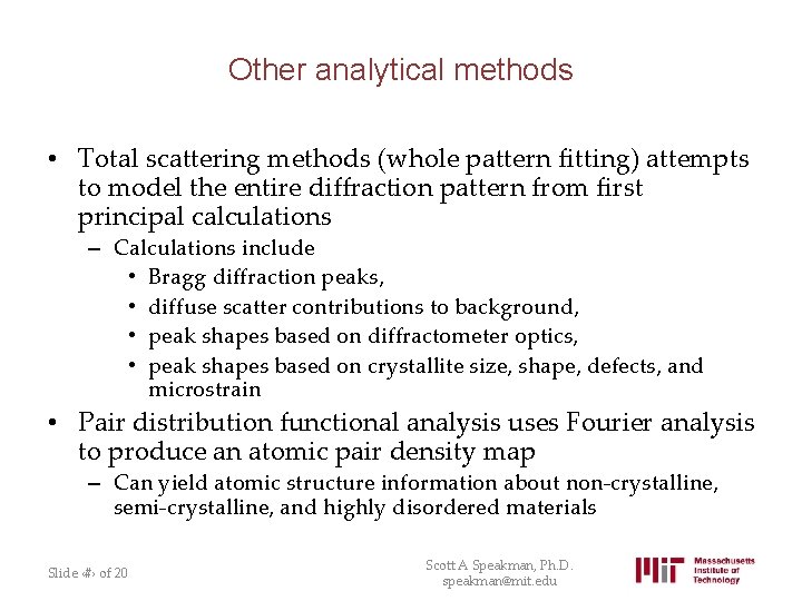 Other analytical methods • Total scattering methods (whole pattern fitting) attempts to model the