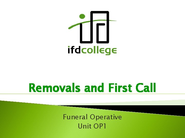 Removals and First Call Funeral Operative Unit OP 1 