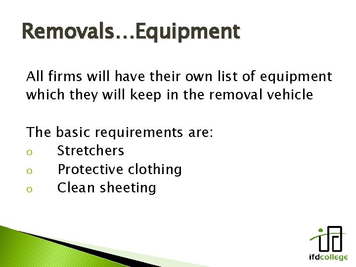Removals…Equipment All firms will have their own list of equipment which they will keep Removals…Equipment All firms will have their own list of equipment which they will keep