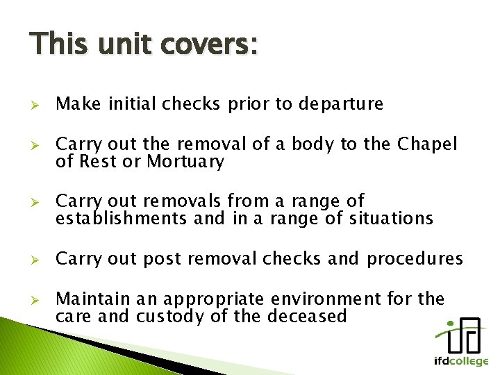 This unit covers: Ø Ø Ø Make initial checks prior to departure Carry out