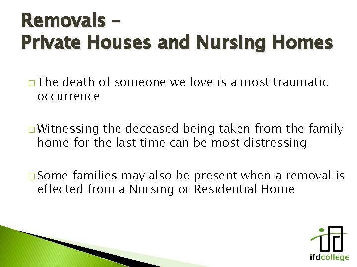 Removals – Private Houses and Nursing Homes � The death of someone we love