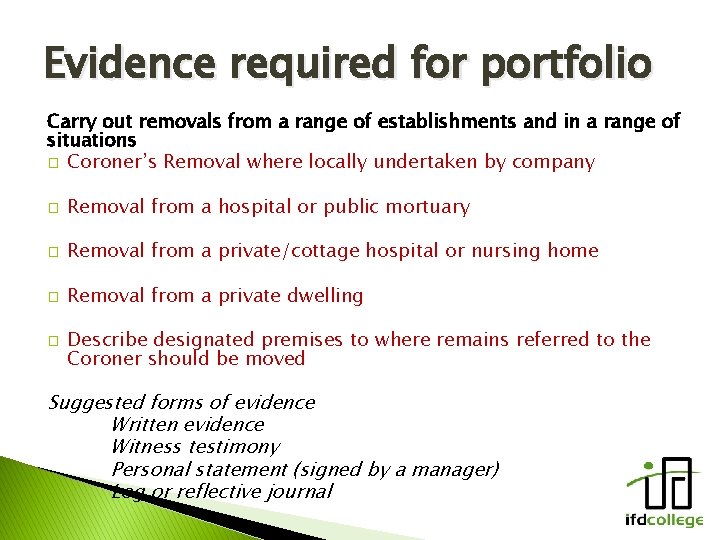 Evidence required for portfolio Carry out removals from a range of establishments and in