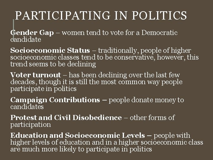 PARTICIPATING IN POLITICS Gender Gap – women tend to vote for a Democratic candidate