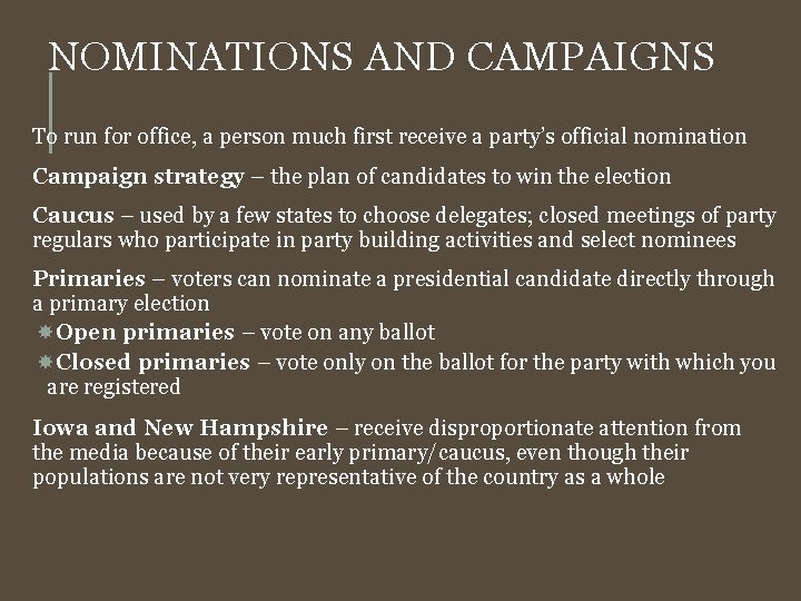 NOMINATIONS AND CAMPAIGNS To run for office, a person much first receive a party’s