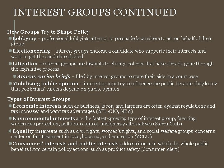 INTEREST GROUPS CONTINUED How Groups Try to Shape Policy Lobbying – professional lobbyists attempt