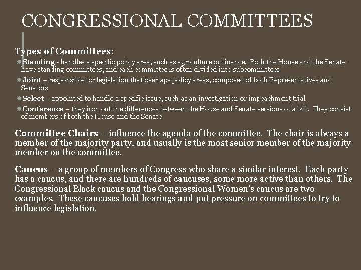 CONGRESSIONAL COMMITTEES Types of Committees: Standing - handles a specific policy area, such as