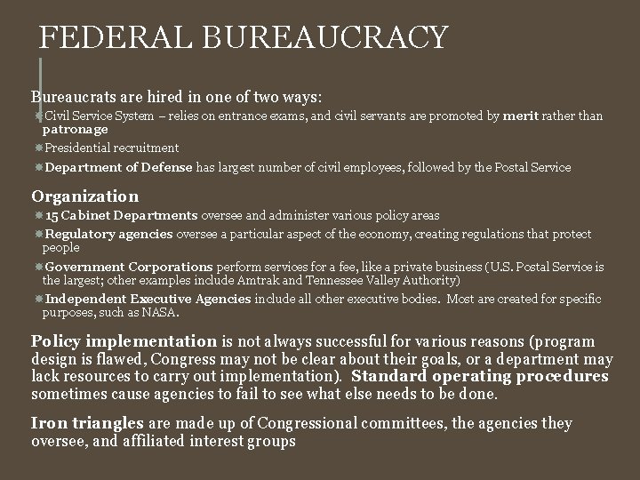 FEDERAL BUREAUCRACY Bureaucrats are hired in one of two ways: Civil Service System –