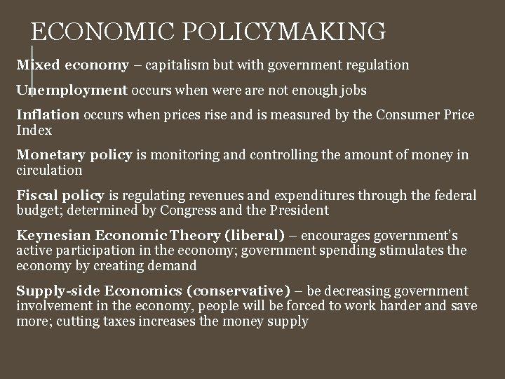 ECONOMIC POLICYMAKING Mixed economy – capitalism but with government regulation Unemployment occurs when were