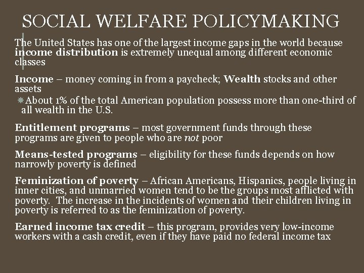 SOCIAL WELFARE POLICYMAKING The United States has one of the largest income gaps in