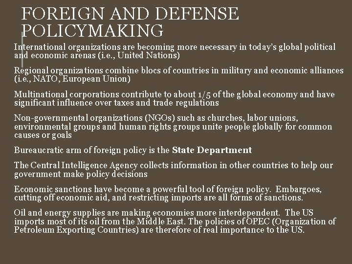 FOREIGN AND DEFENSE POLICYMAKING International organizations are becoming more necessary in today’s global political