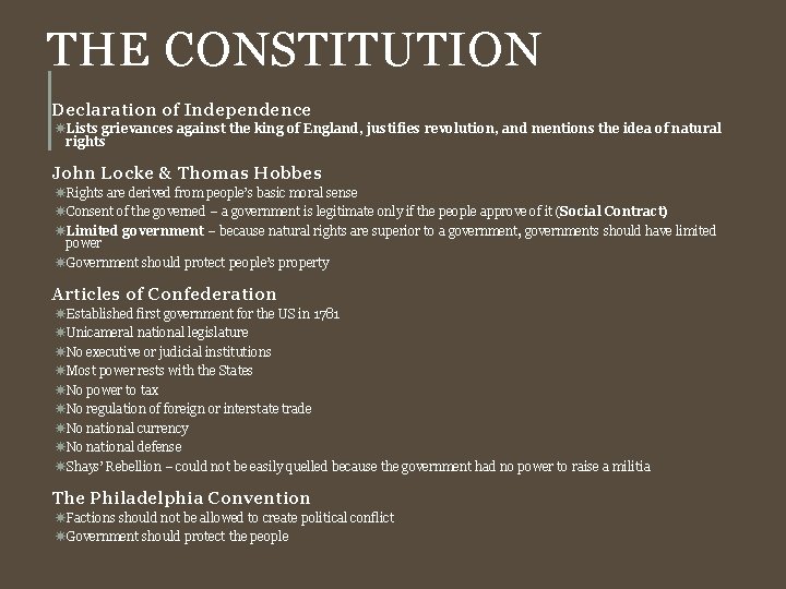 THE CONSTITUTION Declaration of Independence Lists grievances against the king of England, justifies revolution,