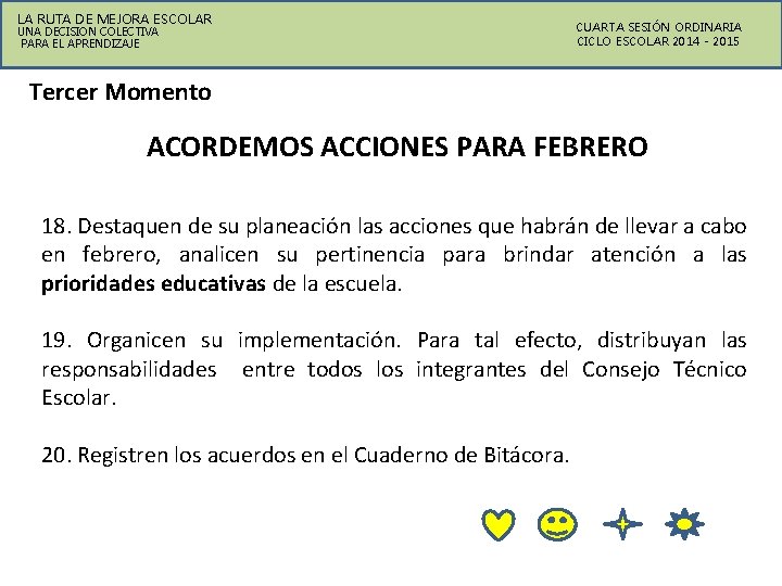 LA RUTA DE MEJORA ESCOLAR UNA DECISION COLECTIVA PARA EL APRENDIZAJE CUARTA SESIÓN ORDINARIA