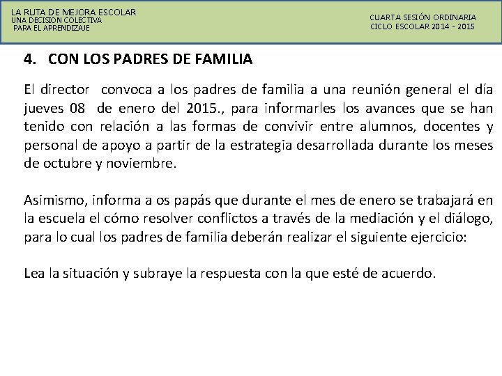 LA RUTA DE MEJORA ESCOLAR UNA DECISION COLECTIVA PARA EL APRENDIZAJE CUARTA SESIÓN ORDINARIA