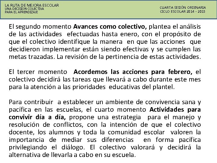 LA RUTA DE MEJORA ESCOLAR UNA DECISION COLECTIVA PARA EL APRENDIZAJE CUARTA SESIÓN ORDINARIA