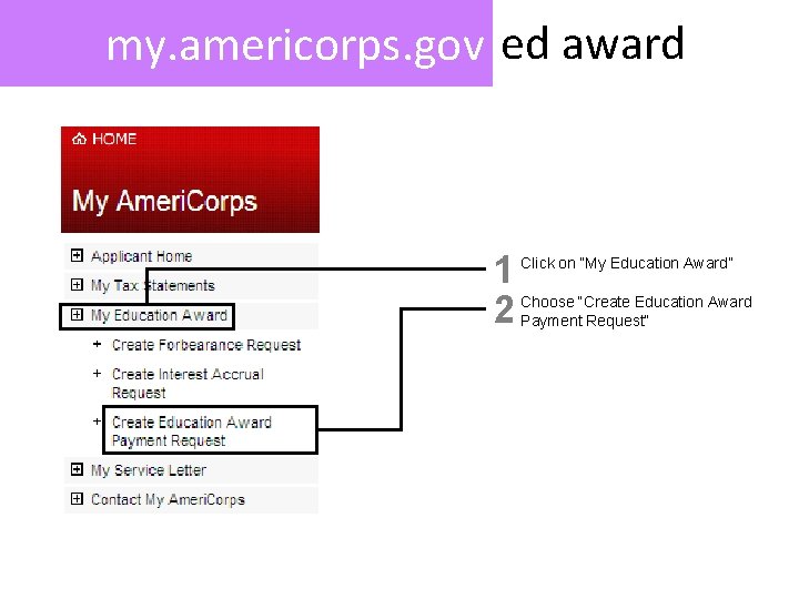 my. americorps. gov ed award 1 Click on “My Education Award” “Create Education Award