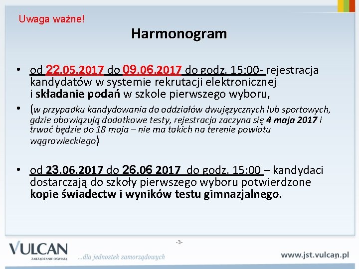 Uwaga ważne! Harmonogram • od 22. 05. 2017 do 09. 06. 2017 do godz.