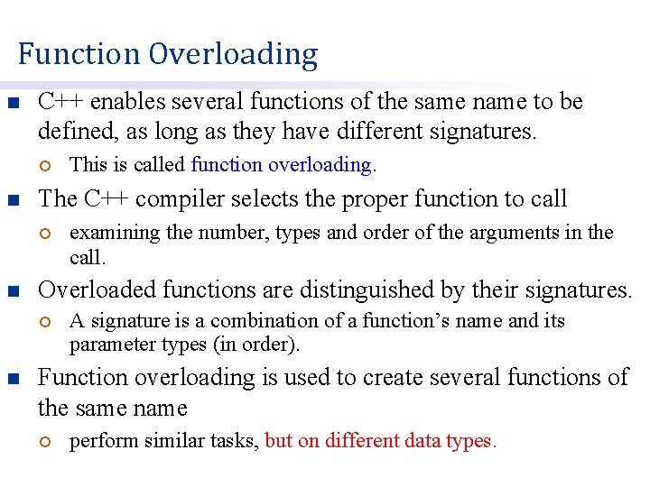 Function Overloading n C++ enables several functions of the same name to be defined,