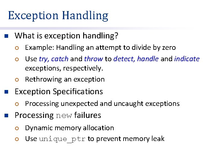 Exception Handling n What is exception handling? ¡ ¡ ¡ n Exception Specifications ¡