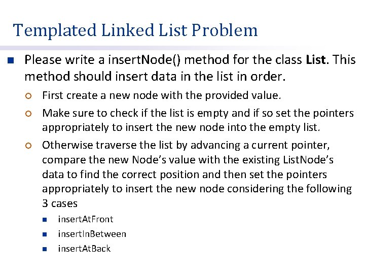 Templated Linked List Problem n Please write a insert. Node() method for the class