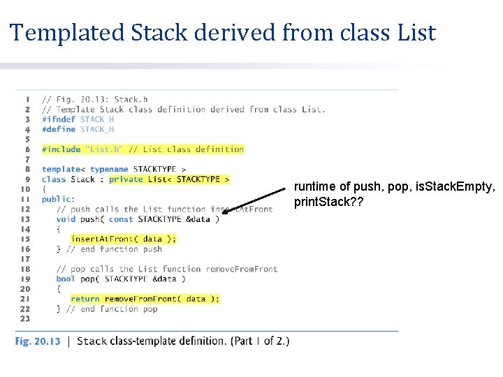 Templated Stack derived from class List runtime of push, pop, is. Stack. Empty, print.