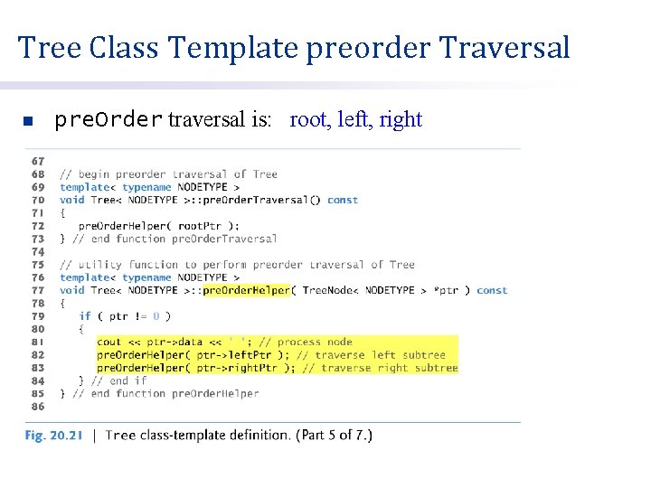 Tree Class Template preorder Traversal n pre. Order traversal is: root, left, right 