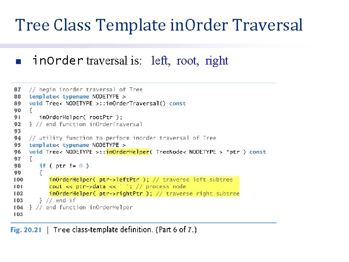 Tree Class Template in. Order Traversal n in. Order traversal is: left, root, right